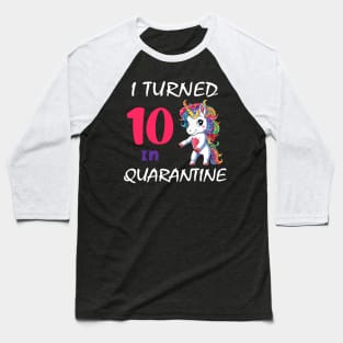 I Turned 10 in quarantine Cute Unicorn Baseball T-Shirt